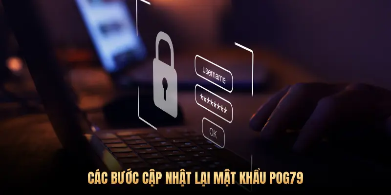 CÁC BƯỚC CẬP NHẬT LẠI MẬT KHẨU POG79