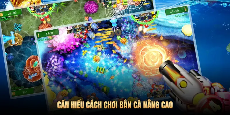 Bí kíp bắn cá nâng cao: Cách hạ gục boss khủng ăn tiền triệu mỗi ngày tại Pog79 1 CẦN HIỂU CÁCH CHƠI BẮN CÁ NÂNG CAO