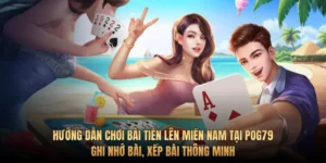 Hướng dẫn chơi bài Tiến Lên Miền Nam tại Pog79: Ghi nhớ bài, xếp bài thông minh