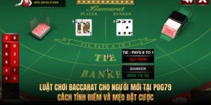 Luật chơi Baccarat cho người mới tại Pog79: Cách tính điểm và mẹo đặt cược