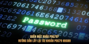 Quên mật khẩu Pog79? Hướng dẫn lấy lại tài khoản Pog79 nhanh